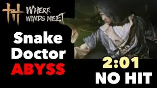 [NO HIT] Snake Doctor Abyss (2:01) | Where Winds Meet