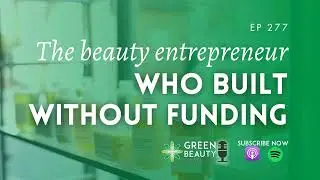 EP277. Meet the beauty entrepreneur who bootstrapped her way into 1,000 Walmart stores