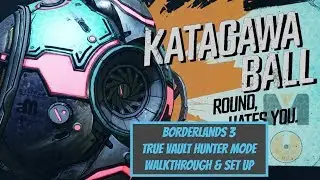 Borderlands 3 True Vault Hunter Mode Katagawa Ball Boss Fight Walkthrough and How to get it Done !