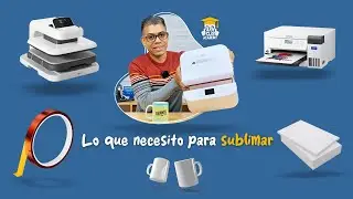 Todo lo que necesitas para INICIAR tu Negocio de Personalizados (Sublimación)