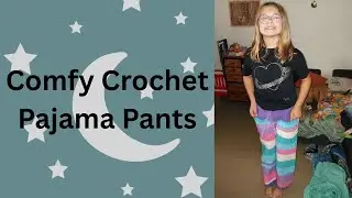 Comfy Crochet Pajama Pants - Spider Crochet Stitch