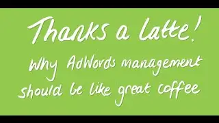 Why AdWords Management Should be Like Great Coffee