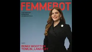 Renee Wootton Tomlin, LanzaJet, Femmebot Podcast
