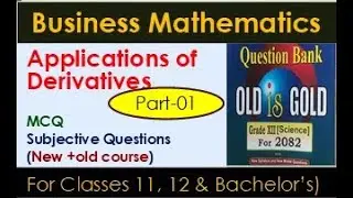 Applications of Derivatives old is gold solutions class 12 || Business mathematics || NEB ||