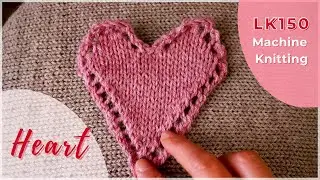 How to knit a Heart Shape on an LK150 knitting machine