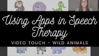Using Video Touch - Wild Animals in Speech Therapy