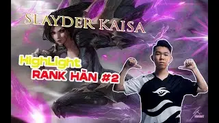 SLAYDER | 1 NG&Agrave;Y Đ&Aacute;NH 3 LẦN CHUỖI CAO THỦ | HIGHLIGHT RANK H&Agrave;N | 2