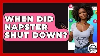 When Did Napster Shut Down? - Trend Unwrapper