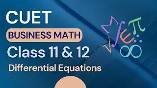 Differential Equations | Business Math | Class 11 & 12