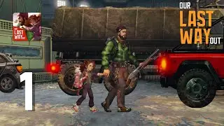 Our Last Way Out Gameplay Walkthrough Part 1 (Android, IOS)