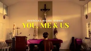 YOU, ME & US OFFICIAL MUSIC VIDEO by CSSUPM