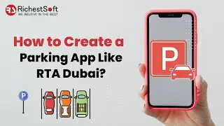 Parking App Development Cost & Features Explained | RTA Dubai Parking App Clone