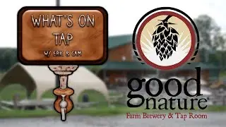 What's On Tap - Good Nature Farm Brewery, Hamilton, NY (S1E9)