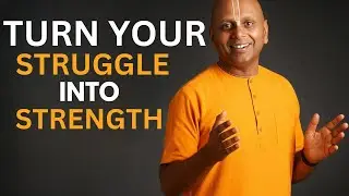 Turn Your Struggle Into Strength ||Best Motivational Speech By Gaur Gopal Das