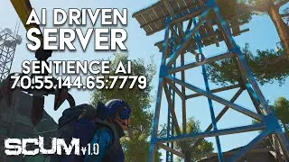 Sentience AI - THE Hardest SCUM 1.0 Server