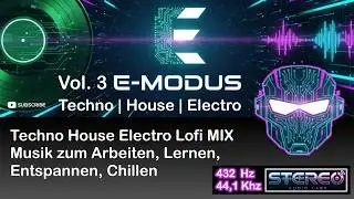 E-MODUS Vol. 03 | Techno House Electro Lofi MIX | 432 Hz | Musik zum Arbeiten, Lernen, Entspannen