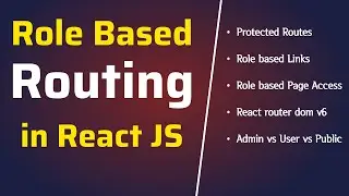 Role Based Routing in React JS | Role Based Navigation Links | React Router Dom tutorial