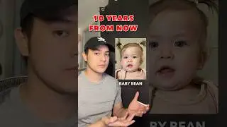 BABY BEAN 10 YEARS FROM NOW?