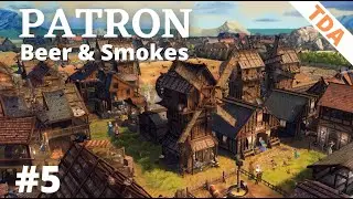 Providing our people with bad habits.... | Patron | #5 |  Let's play/Tutorial