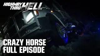Highway Thru Hell - Season 2 Episode 7 - Crazy Horse (Full Episode)