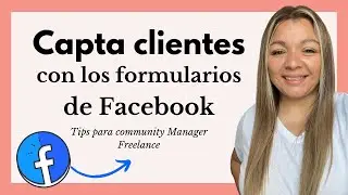 Como generar clientes potenciales con los formularios de Facebook Ads