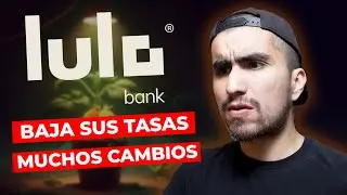 &iexcl;LULO BANK HA CAMBIADO MUCH&Iacute;SIMO! - Siguen bajando tasas...