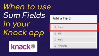 Knack: when to use sum fields (and when not to)