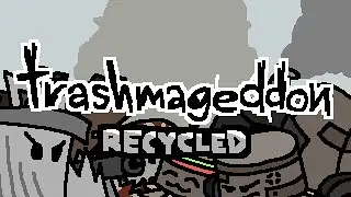 trashmageddon: RECYCLED (0.3.0)