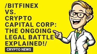 Bitfinex vs. Crypto Capital Corp: Understanding the Legal Battle