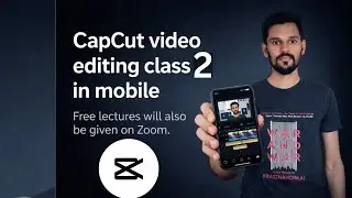 CapCut Video Editing Course Class 2 #capcut 