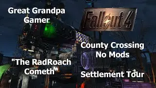 Fallout 4 - The RadRoach Cometh  County Crossing No Mods Settlement Tour
