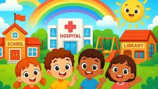 Community Places Song for Kids | School, Hospital, Park & Library | Learning Song