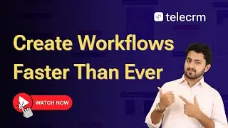 Create Workflows Faster with telecrm's Smart Workflow Builder! | telecrm Feature Update