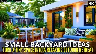 Small Backyard Ideas: Turn a Tight Space Into a Relaxing Outdoor Retreat