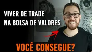 FINALMENTE: VIVER DE TRADE NA BOLSA DE VALORES 2020 | O QUE VOC&Ecirc; PRECISA SABER