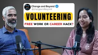 The Volunteer Mindset That Everyone Needs!| Podcast 5 | Change and Beyond |