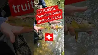 #recap2025 - EN SUISSE : Premi&egrave;re belle truite de Yanis #truite #peche