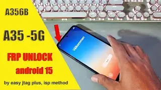 Samsung Galaxy A35 -5G FRP разблокировка Android 15 | Easy Jtag Box