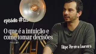 O que &eacute; a intui&ccedil;&atilde;o e como tomar decis&otilde;es| STM #123