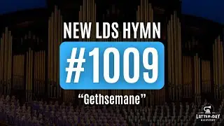 New LDS Hymn 1009 - 