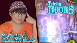 Out the doors! Tricky Doors Episode 08: Theater