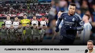 FLAMENGO LUTA, MAS FICA COM O VICE DO MUNDIAL/ REAL MADRID VENCE E SE CLASSIFICA NA COPA DO REI