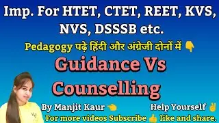 Difference Between Guidance and Counseling CDP By Manjit Kaur