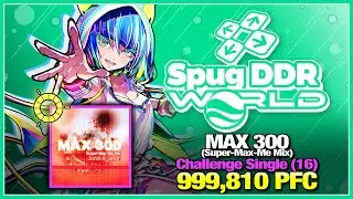 [DDR WORLD] MAX 300 (Super-Max-Me Mix) (CSP-16) 999,810 PFC