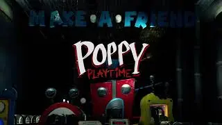 Poppy Playtime OST - MAKE A FRIEND