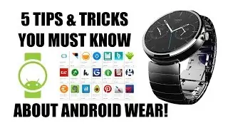 5 Tips & Tricks You Must Know For Android Wear