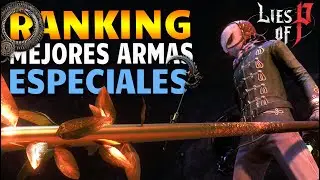 Lies Of P RANKING MEJORES ARMAS ESPECIALES / ARMAS DE JEFES | Guía Build