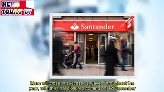 Santander branch closures: see the full list