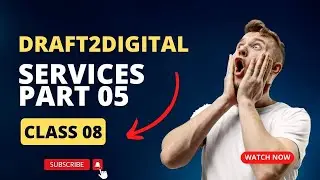 Class 08 || Draft2Digital || Services Part 05