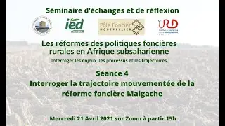 Séance 4: La réforme foncière à Madagascar: une trajectoire mouvementée.